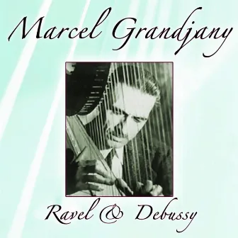 Ravel & Debussy by Marcel Grandjany