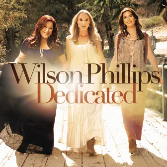 Dedicated by Wilson Phillips