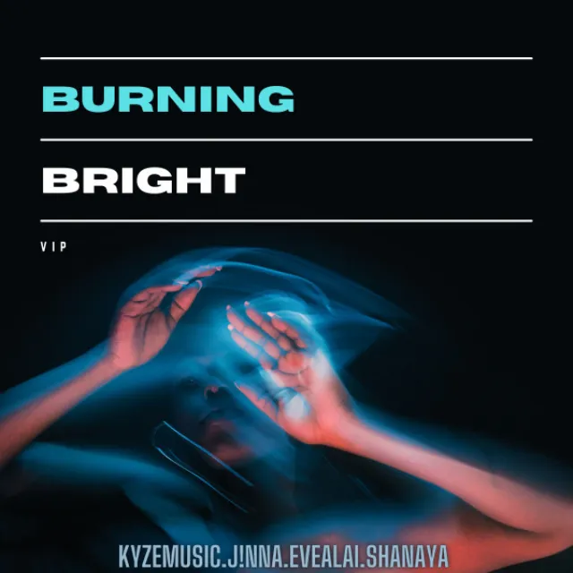 Burning Bright - VIP