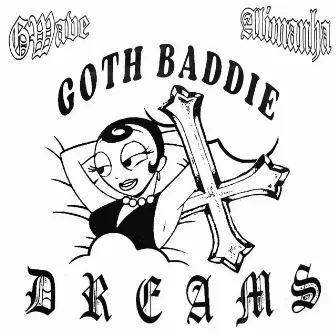 Goth Baddie Dreams by D.Geniuz