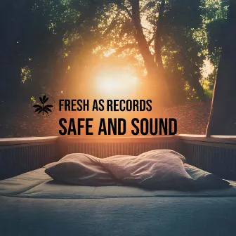 Safe and Sound by Fresh As