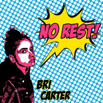 No Rest by Bri Carter