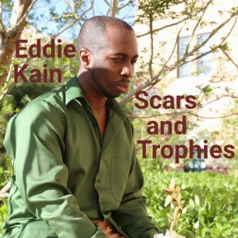 Scars and Trophies by Eddie Kain