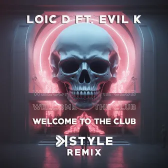 Welcome To The Club (K-STYLE Remix) by K-Style