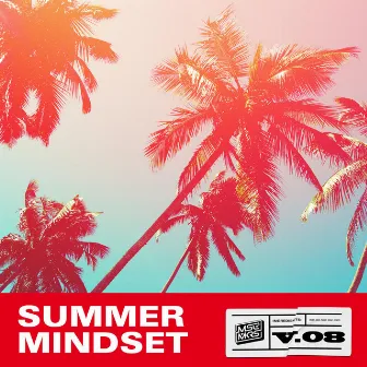 Summer Mindset by MSCMKRS