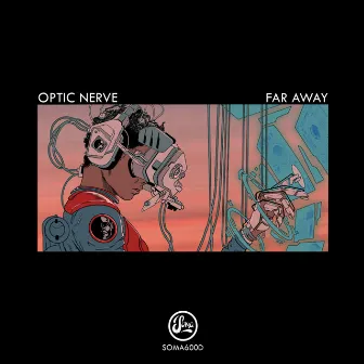 Far Away by Optic Nerve