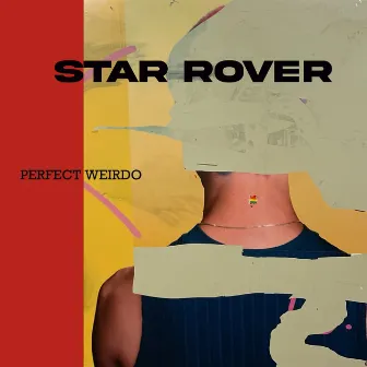 Perfect Weirdo by Star Rover