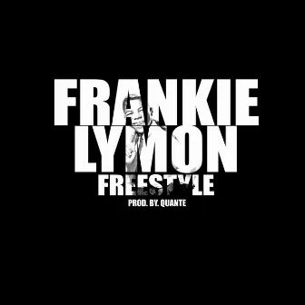 FRANKIE LYMON FREESTYLE by Quante