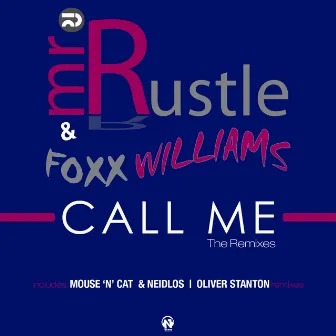 Call Me (The Remixes) by Mr. Rustle