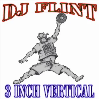 3 Inch Vertical by DJ Flint