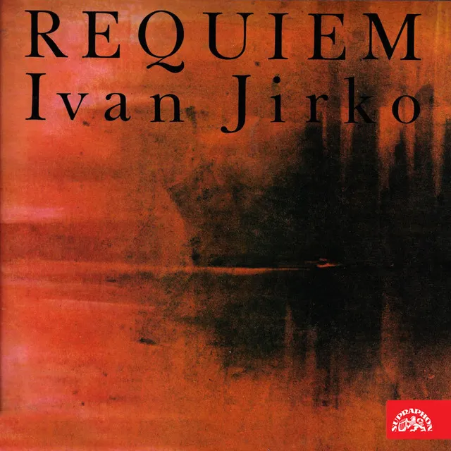 Jirko: Requiem for Baritone, solo Quartet, Mixed Choir an Orchestra