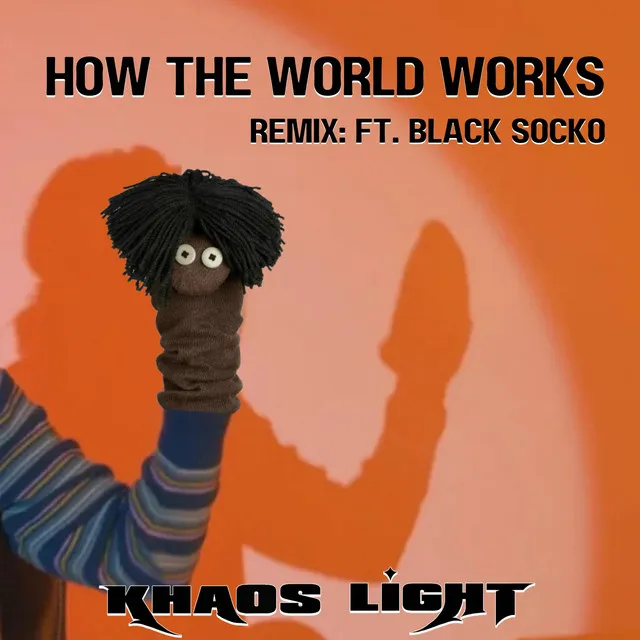 How The World Works (Remix)