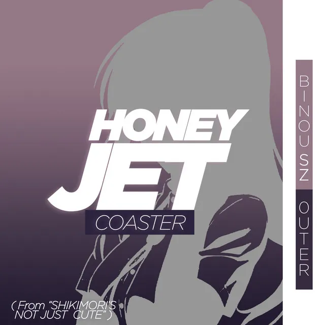 Honey Jet Coaster ( from "Shikimori's Not Just a Cute" ) - Cover