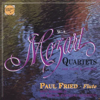 Mozart Flute Quartets - Paul Fried and Members of the Boston Symphony by Paul Fried