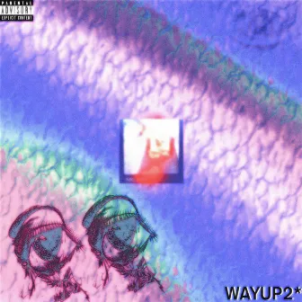 Wayup2 by Deaf Joey