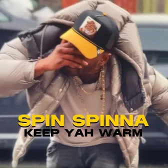 Keep Yah Warm by Spin spinna