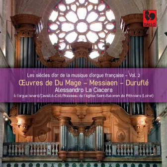 Du Mage - Messiaen - Duruflé: Organ Works by Alessandro La Ciacera