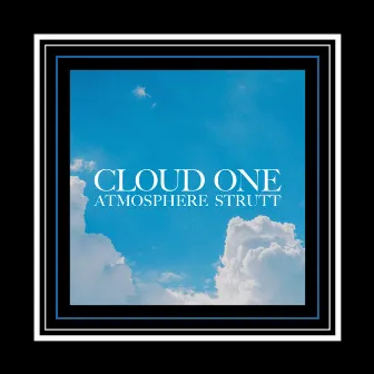 Atmosphere Strutt by Cloud One