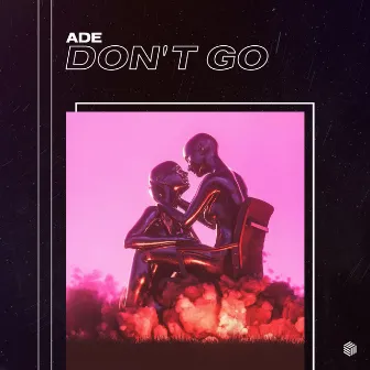 Don't Go by Ade