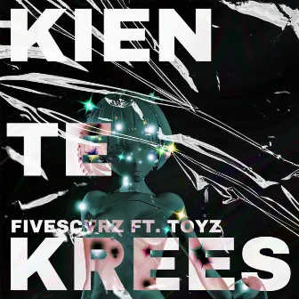 Kien Te Krees by fivescvrz