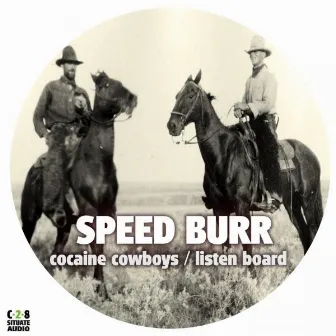 Cocaine Cowboys / Listen Board by Speed Burr