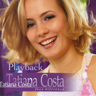 Faça Diferença (Playback) by Tatiana Costa