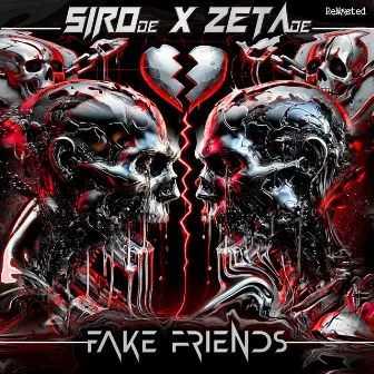 Fake Friends by SIRO (DE)