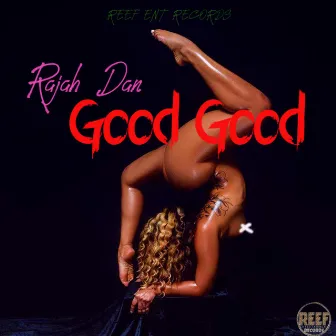 Good Good by Rajah Dan