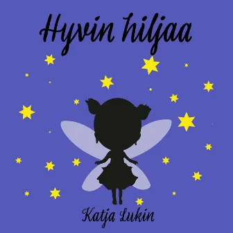 Hyvin hiljaa by Katja Lukin