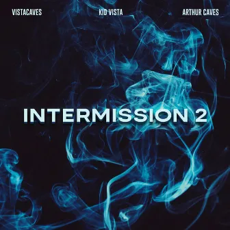 Intermission 2 by Arthur Caves