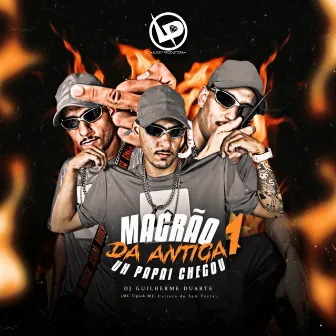 Magrão da Antiga 1 - Uh Papai Chegou by Mc Tipock