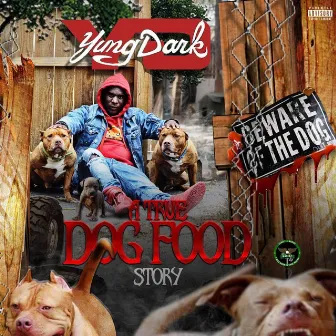 A True Dog Food Story by Yung Dark