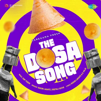 The Dosa Song - Single by Deepali Sathe