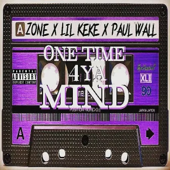 One Time 4 Ya Mind by Zone