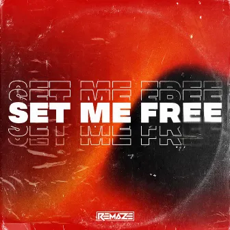 Set Me Free by REMAZE