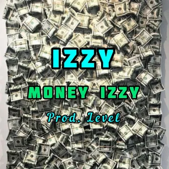 Money Izzy by Izzyy