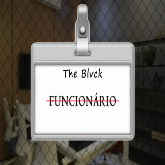 Funcionário by The Blvck