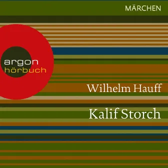 Kalif Storch (Ungekürzte Lesung) by Wilhelm Hauff