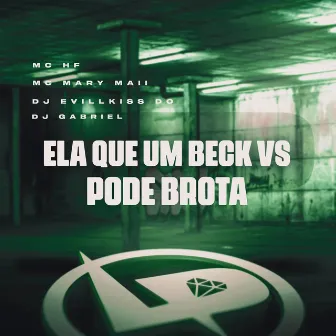 Ela Que um Beck Vs Pode Brota by DJ EVILLKISS