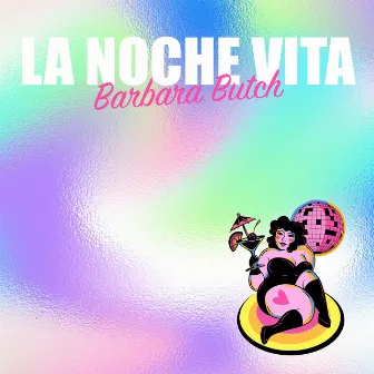 La Noche Vita by Barbara Butch