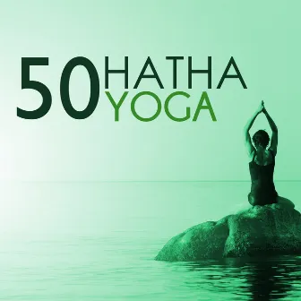 Hatha Yoga 50 - Musica para Meditaciones Mindfulness, Mente Abierta y Relajarse by Hatha Yoga Maestro