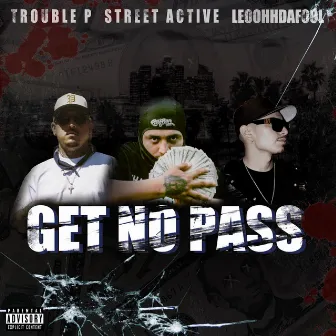 Get No Pass by trouble p