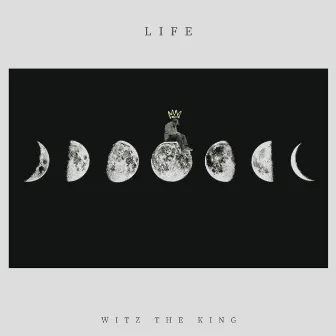 Life by Witz the King