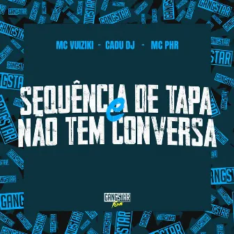 Sequência de Tapa e Não Tem Conversa by MC PHR