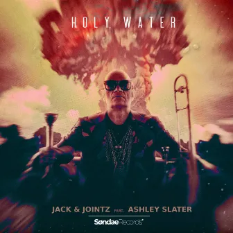 Holy Water by Jack & Jointz