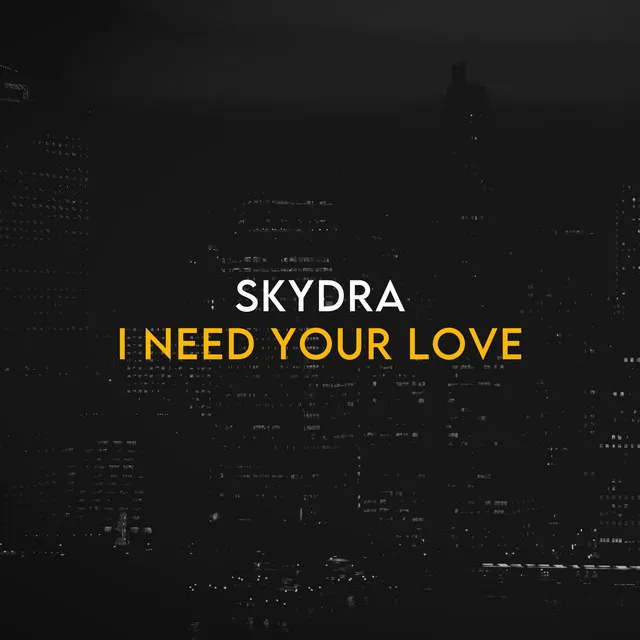 I Need Your Love