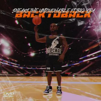 Back To Back by Sneaks the Untouchable