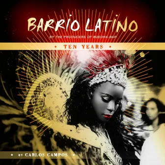 Barrio Latino - 10 Years (by Carlos Campos) by Carlos Campos