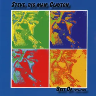 Best of 1999-2007 by Steve 'Big Man' Clayton