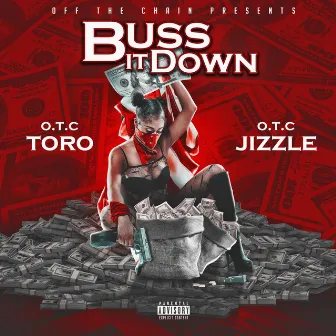 Buss It Down by OTC Toro